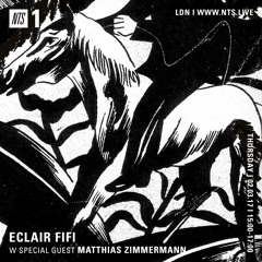 ECLAIR FIFI - NTS - 016 - 2nd March 2017 ft. MATTHIAS ZIMMERMANN guest mix