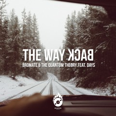 Bromate & The Quantum Theory feat. Days - The Way Back