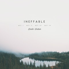 Ineffable - Act II