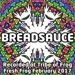 Breadsauce - Recorded at Tribe of Frog February 2017
