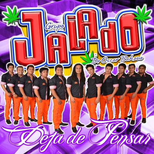 Deja de Pensar - Grupo Jalado