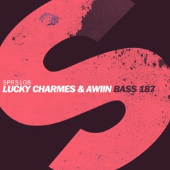 Lucky Charmes & AWIIN - Bass 187 [OUT NOW]