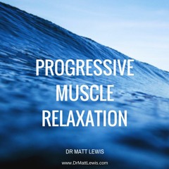 Progressive Muscle Relaxation (PMR)