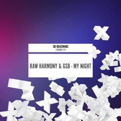 Raw Harmony & GSB - My Night (#XBONE170)