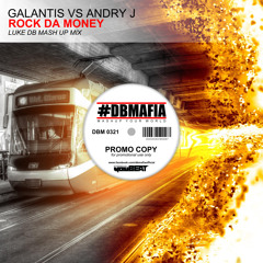 Galantis Vs Andry J - Rock Da Money (Luke DB Mash Up Mix)