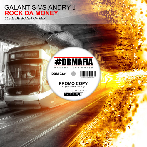 Galantis Vs Andry J - Rock Da Money (Luke DB Mash Up Mix)