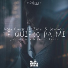 Don Omar Ft Zion & Lennox - Te Quiero Pa Mi (Juan Alcaraz & Cosmo Remix)🎺