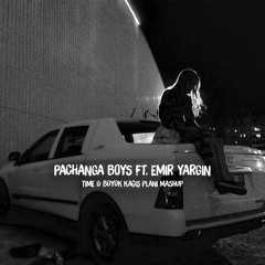 Pachanga Boys - TIME & Emir Yargın - Büyük Kaçış Planı (mashup)