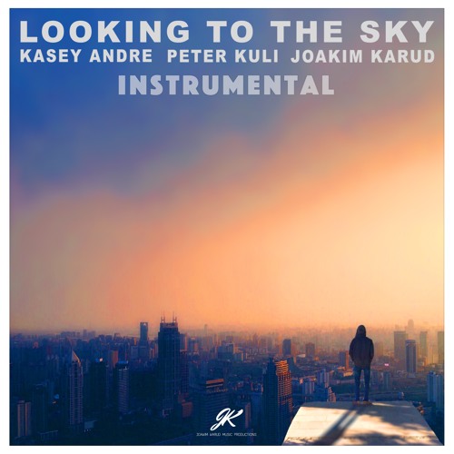 Looking To The Sky w/Peter Kuli & Kasey Andre (instrumental)