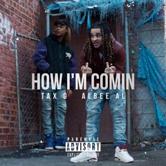 Tax G & Albee Al - How I'm Comin'