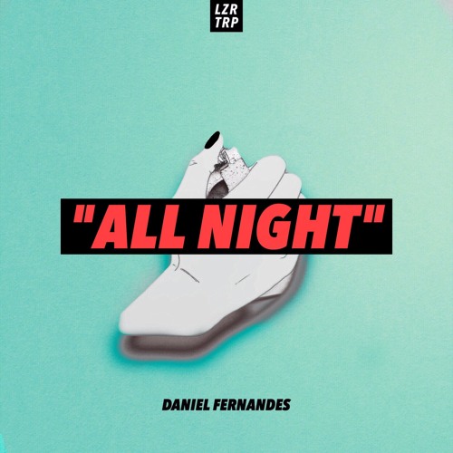DANIEL FERNANDES "ALL NIGHT" OUT NOW