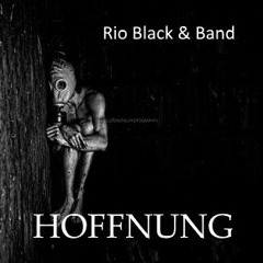 Rio Black & Band - Hoffnung