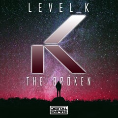 Level_K - The Broken (Original Mix) [Out Now]