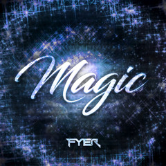 FYER - Magic [FREE DOWNLOAD]
