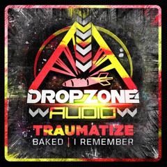TRAUMATIZE - BAKED/ I REMEMBER (OUT NOW - Link to buy in description)