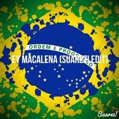 Ey Macalena (Suarez! Edit) [ALETEO-TRIBAL HOUSE] FREE DOWNLOAD