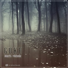 Goku - Insects / Pressure: Release Mix [NVR042: OUT NOW!]