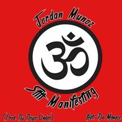 Still Manifesting - Jordan Munoz Feat. Da Menace (Prod. Bryce Umbel)