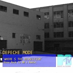 Depeche Mode - Where’s The Revolution (Base Back To 80’s Remix)