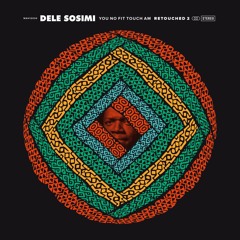Exclusive Premiere: Dele Sosimi "E Go Betta (DJ Khalab Remix)"