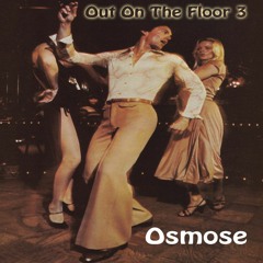 Out On The Floor 3 - Osmose Vinyl Mix
