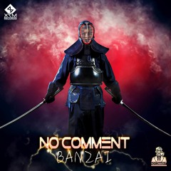 No Comment - Banzai  [ X7M ] - FREE DOWNLOAD!!