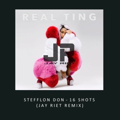 Stefflon Don - 16 Shots (Jay Riet Remix)