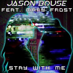 Jason Bouse Feat. Mary Frost - Stay With Me
