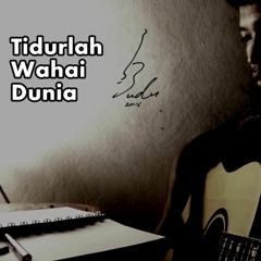 Budu Little - Tidurlah Wahai Dunia