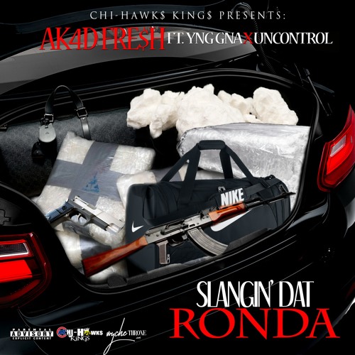 "Slangin Dat Ronda" 2.0 -AK4D FRE$H Ft. YngGna × Uncontrol