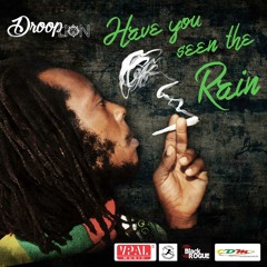 Droop Lion "Have You Seen The Rain" [Black Rogue International / VPAL Music]