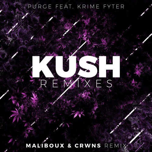 Kush feat. Krime Fyter (Maliboux & CRWNS Remix)