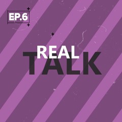 Real Talk Ep. 6 - Juana Matias & Victor Martinez
