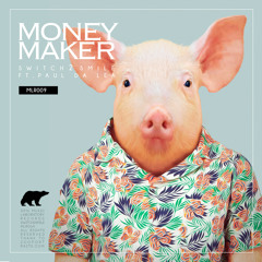 Switch2smile ft. Paul da Lea - Money Maker (Vocal Mix)