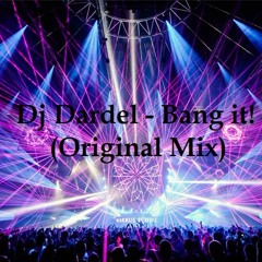 Dj Dardel - Bang It! (Original Mix)