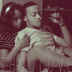 T-H-U-G L-O-V-E