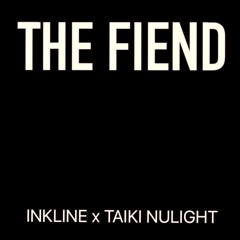 The Fiend (feat. Taiki Nulight) [FREE DOWNLOAD]
