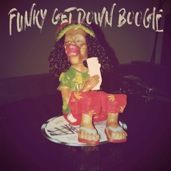 Funky Get Down Boogie