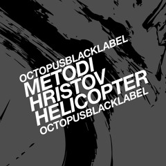 Metodi Hristov - Helicopter (Original Mix) [Octopus]
