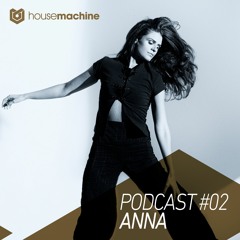 ANNA - House Machine Podcast #02