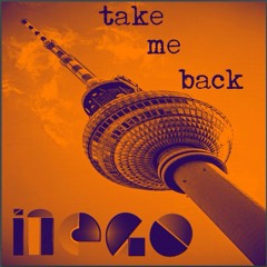 INEGO - TAKE ME BACK