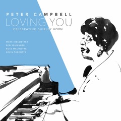 Stream Peter Campbell Listen To Loving You Celebrating Shirley Horn Playlist Online For Free On Soundcloud