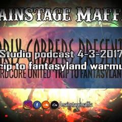 Mainstage Maffia - Studio podcast 4-3-2017 Trip to Fantasyland warmup