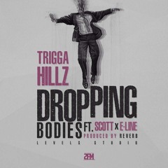 Triqqa Hillz X E - Liine X Scott - Dropping Bodies