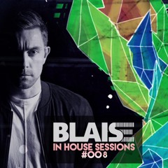 Blaise... In House Sessions #8
