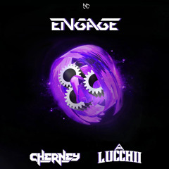 Cherney x Lucchii- Engage