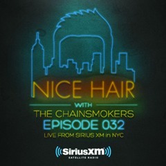 Nice Hair with The Chainsmokers 032 ft. K?D