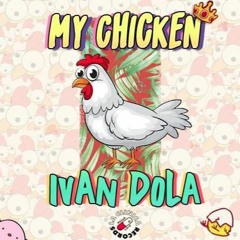 Ivan Dola - My Chicken (Original Bass)