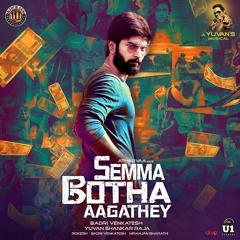 Semma Botha Aagathey -single -Yuvan Shankar Raja