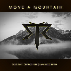 Snyd - Move a Mountain feat. George Furr (Rami Ross Remix)